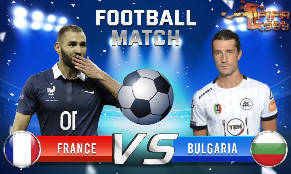 ทีเด็ดบอล ฝรั่งเศส vs บัลแกเรีย – 8 มิถุนายน 2564