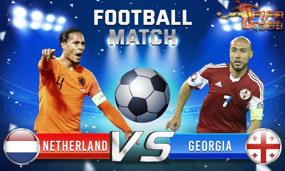 ทีเด็ดบอล เนเธอร์แลนด์ VS จอร์เจีย - 6 มิถุนายน 2564