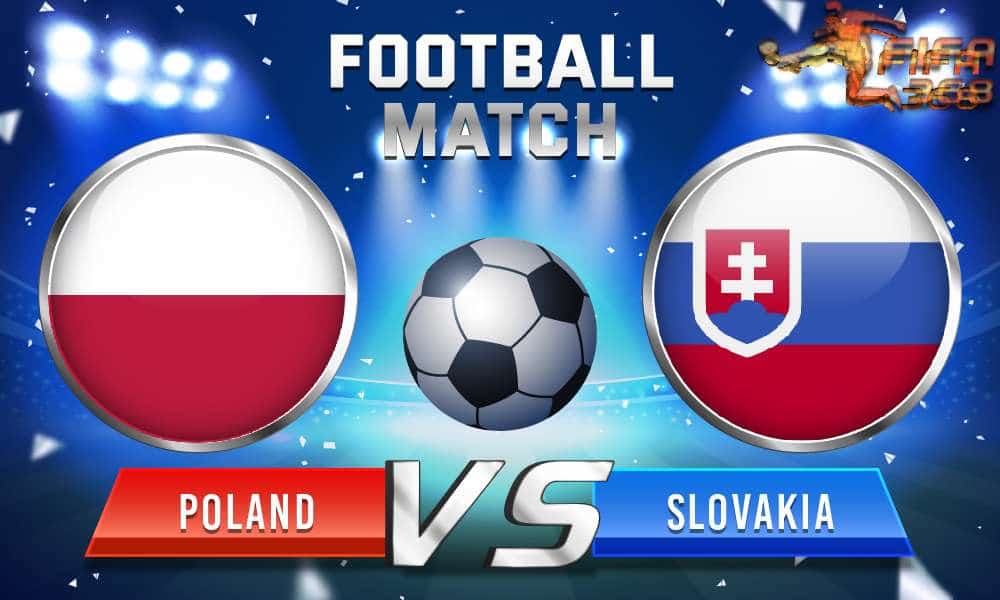 ทีเด็ดบอล โปแลนด์ Vs สโลวาเกีย – 14 มิถุนายน 2564