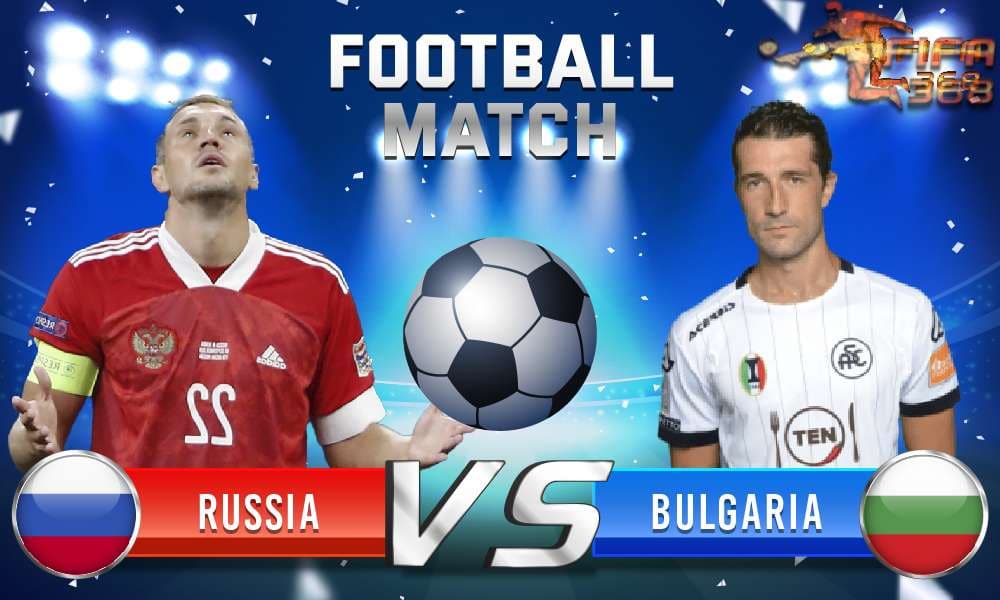 ทีเด็ดบอล รัสเซีย VS บัลแกเรีย - 5 มิถุนายน 2564